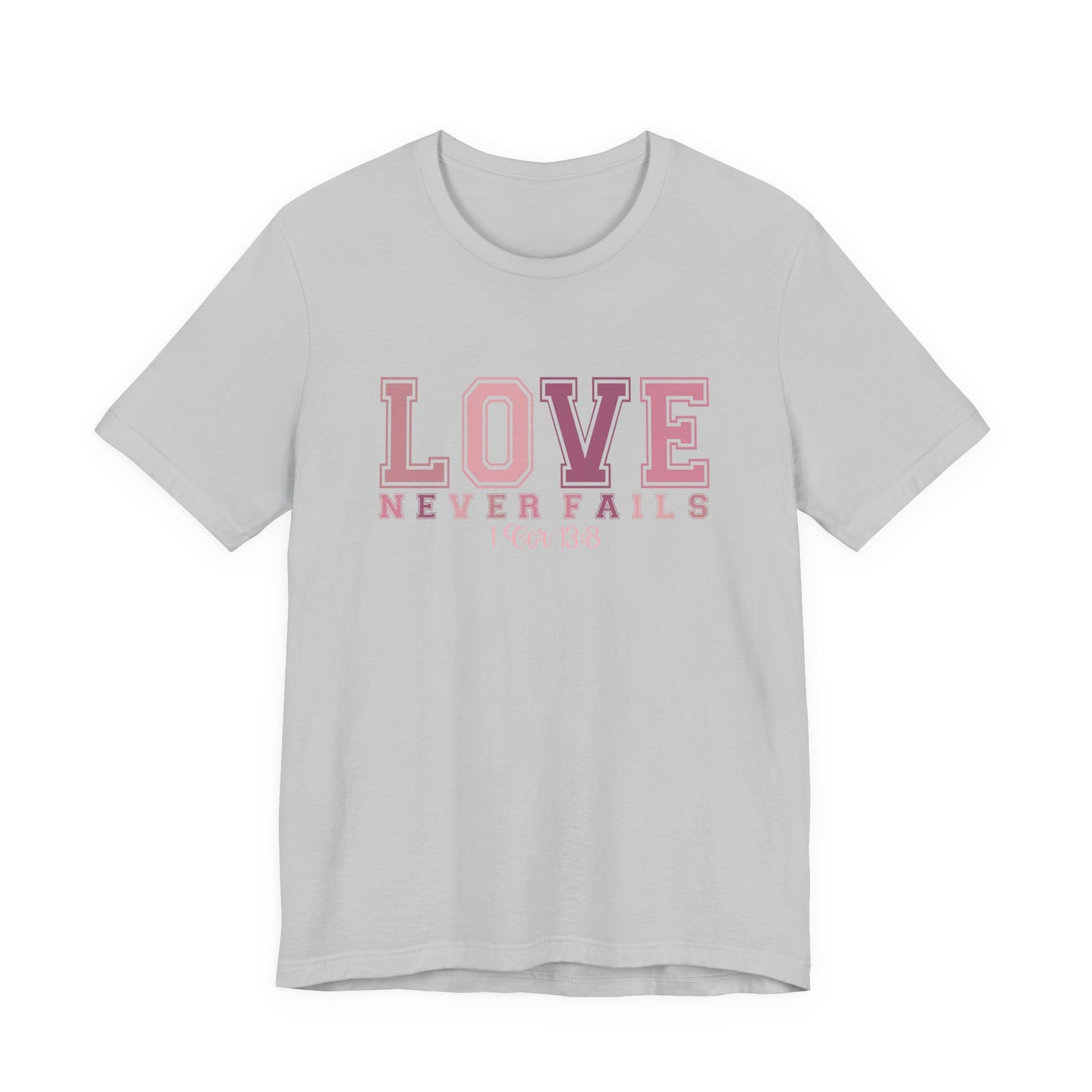 Love Never Fails T-Shirt