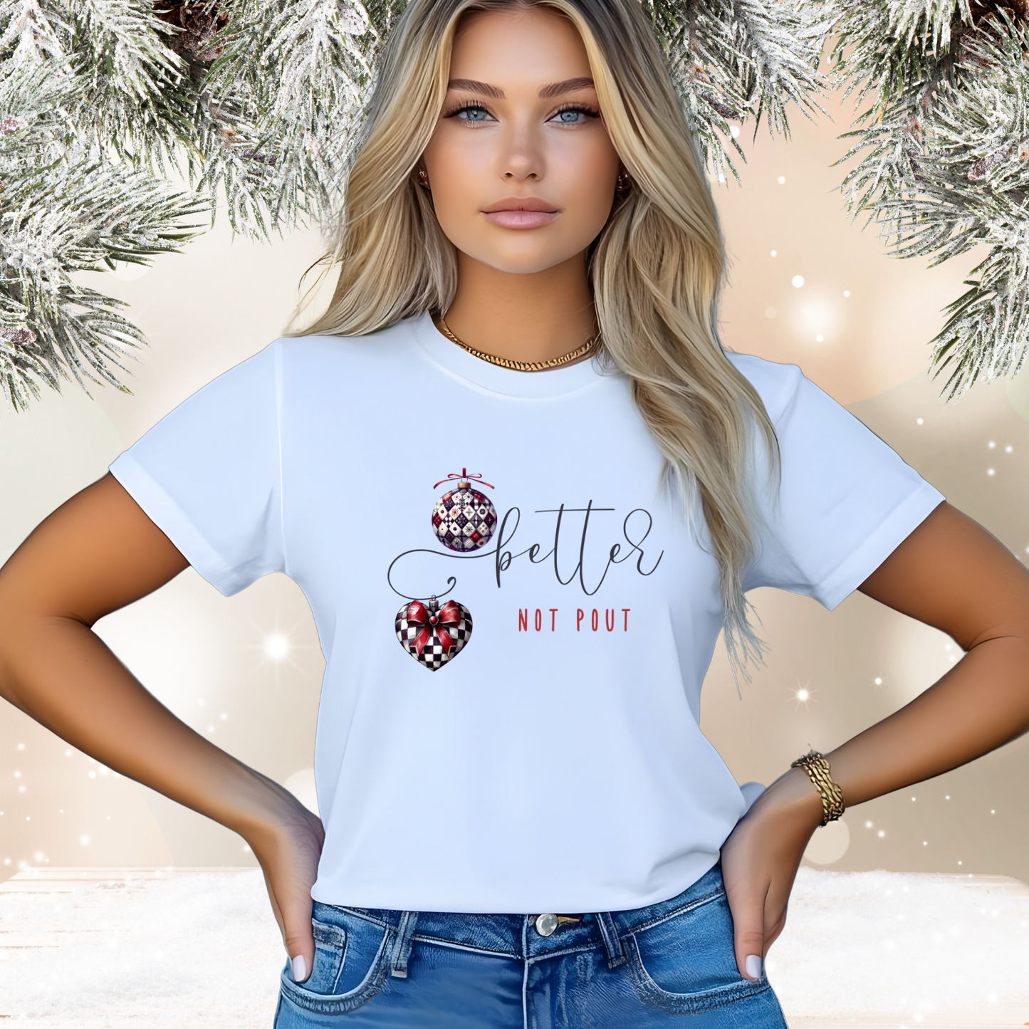 Better Not Pout T‑Shirt