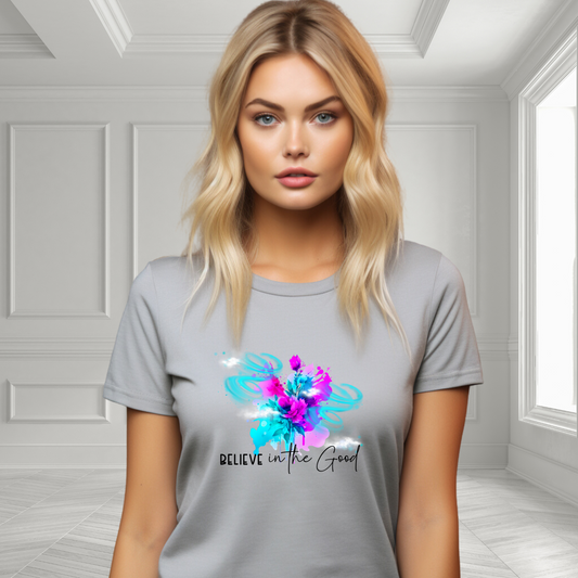 Believe In The Good T-Shirt