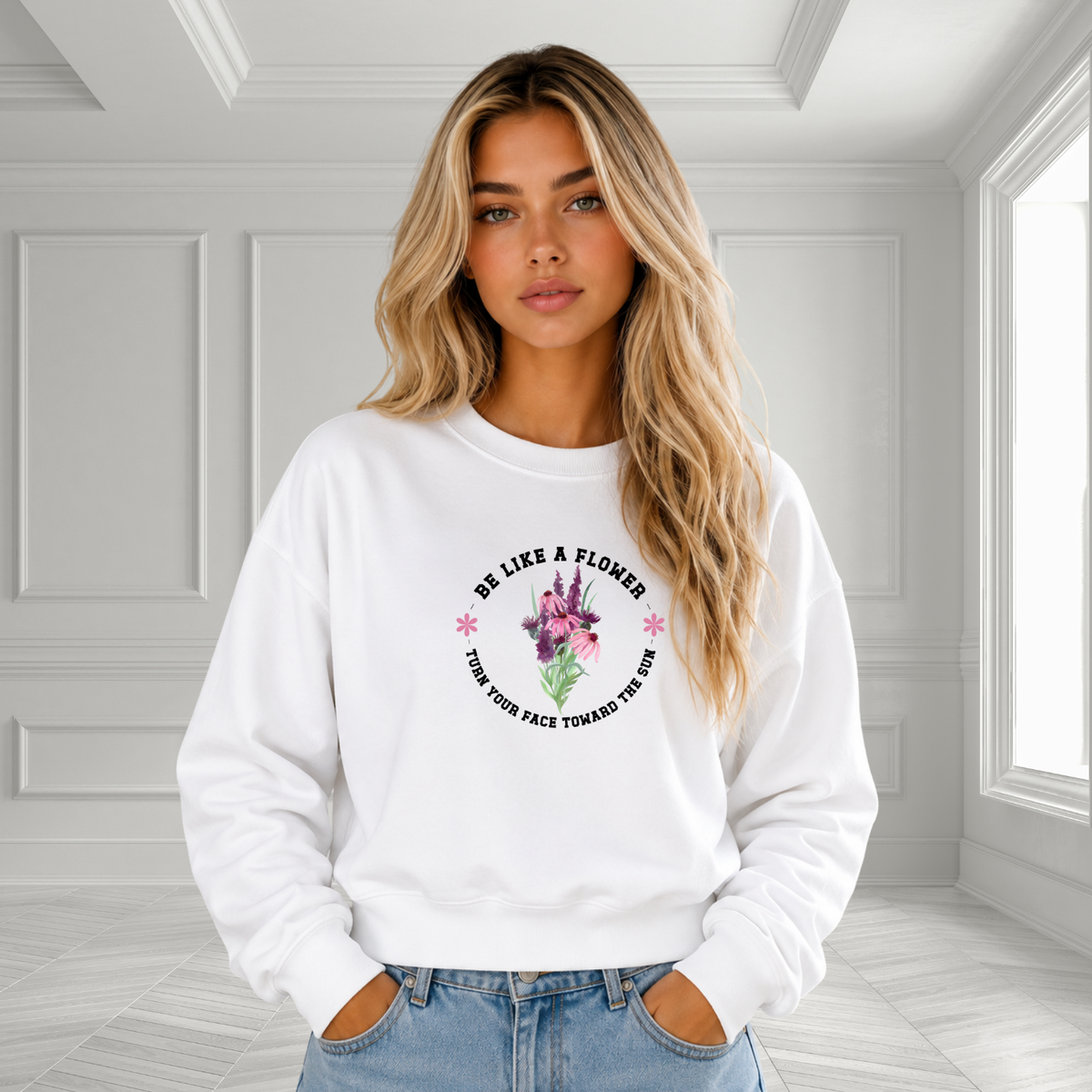 Be Like A Flower Crewneck Sweatshirt
