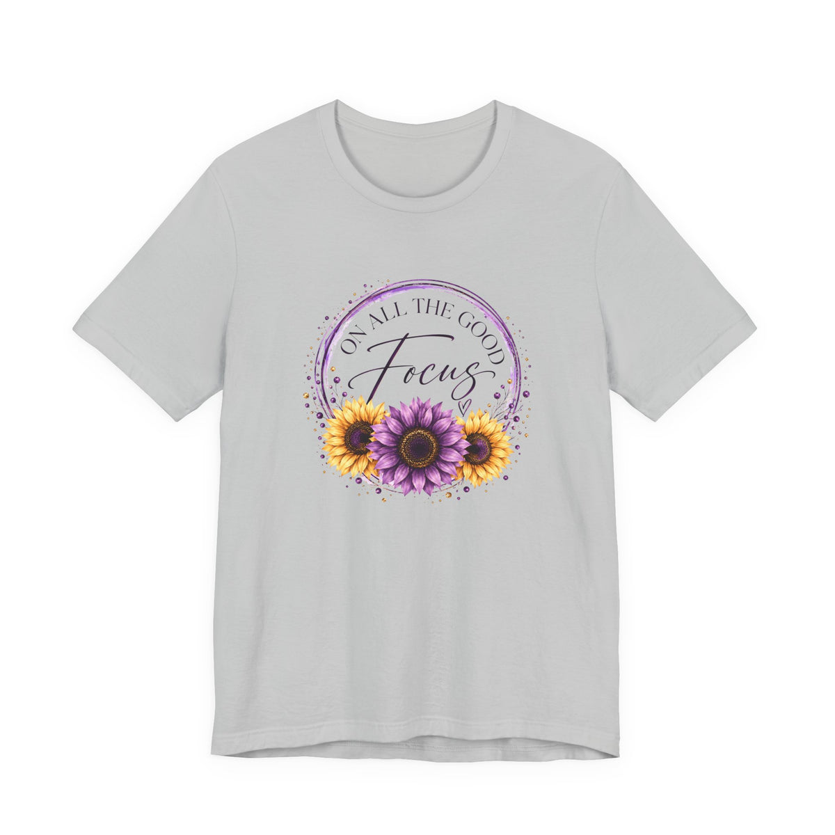 Focus On All The Good T-Shirt