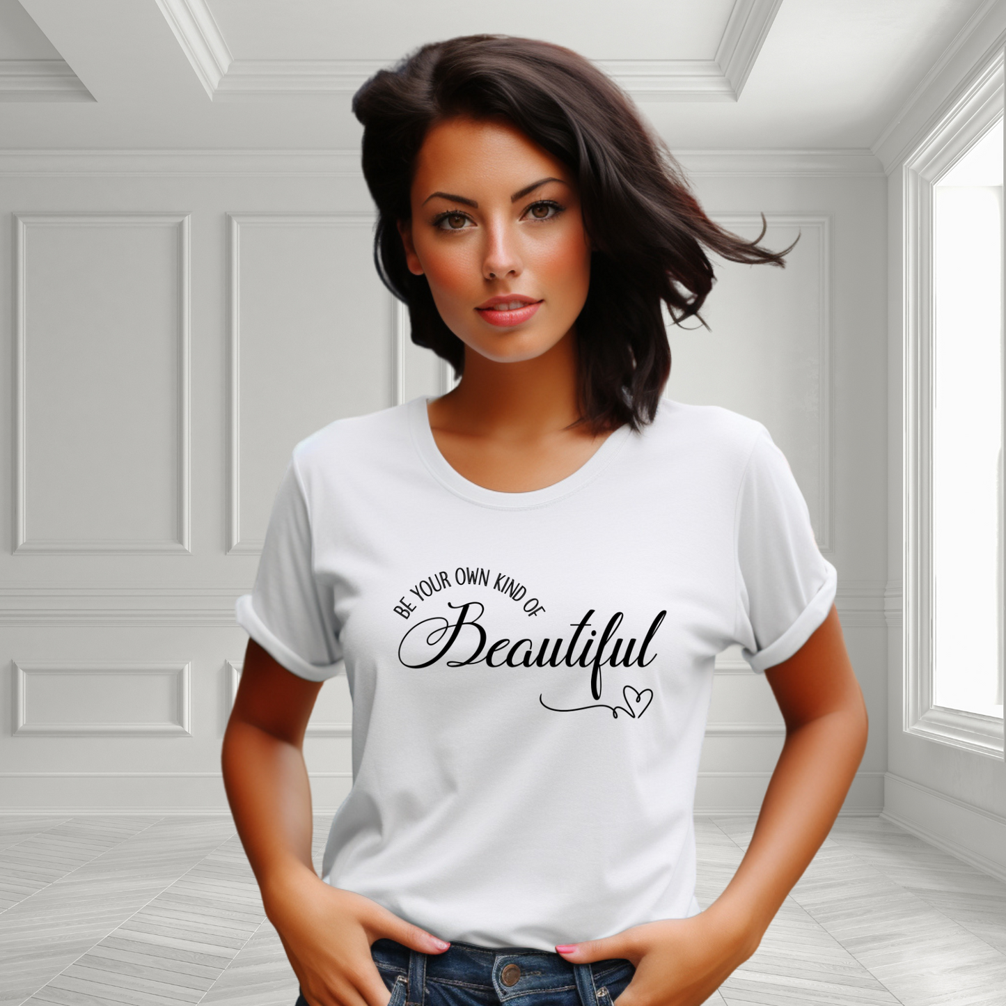Be Your Own Kind Of Beautiful T-Shirt