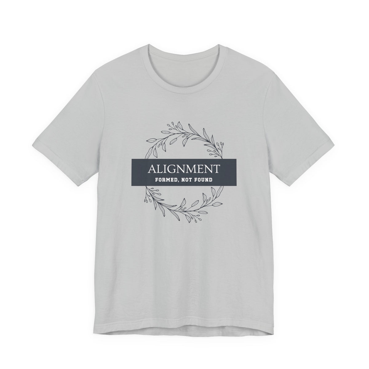Alignment -Formed, Not Found T-Shirt