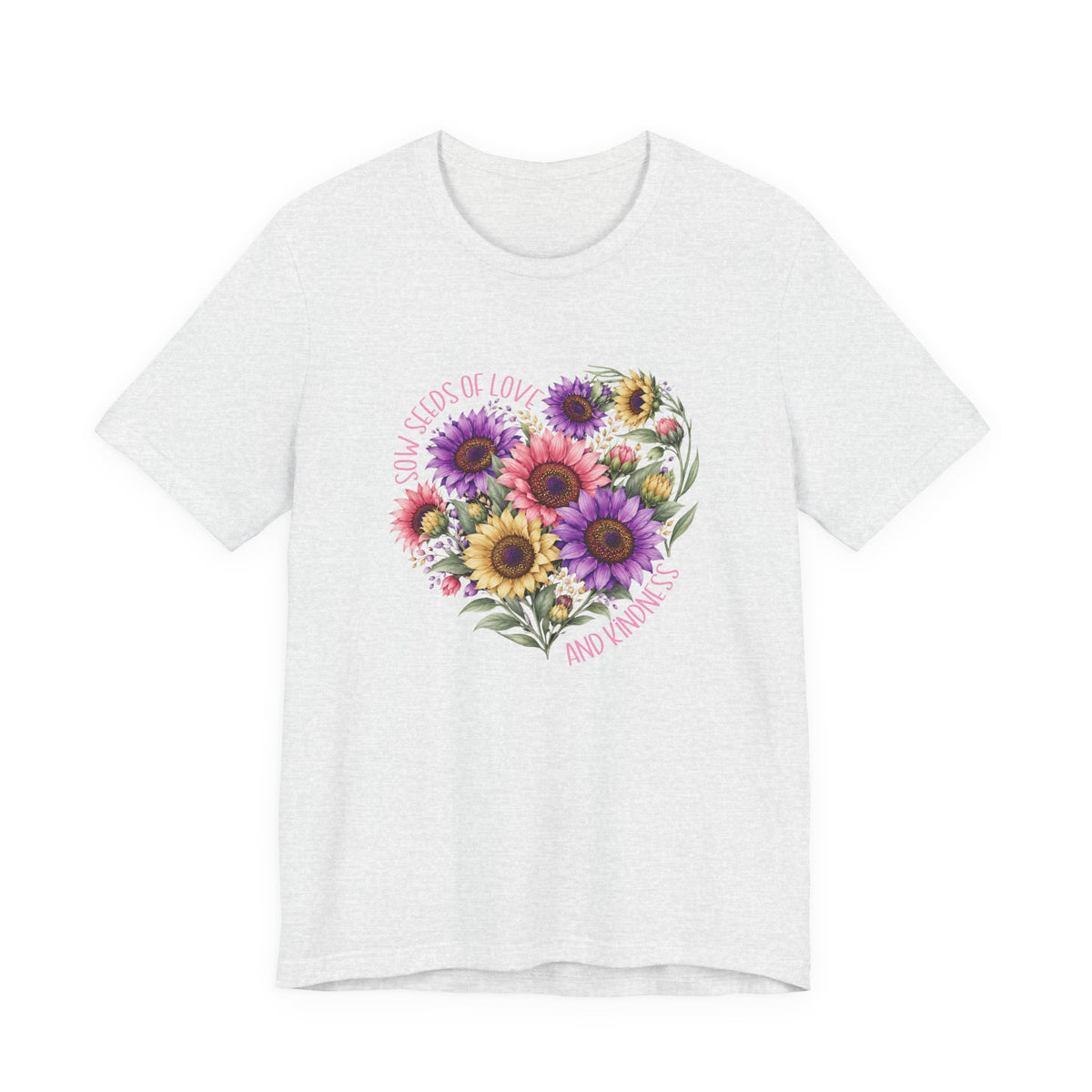 Sow Seeds Of Love And Kindness T-Shirt