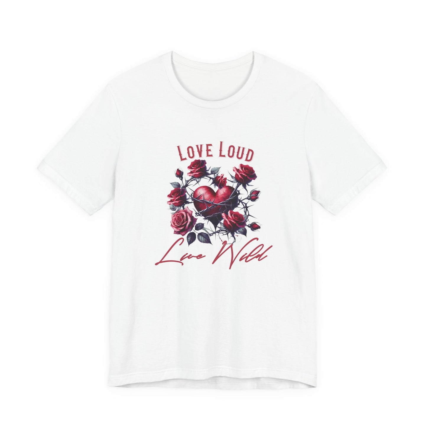 Love Loud Live Wild T-Shirt