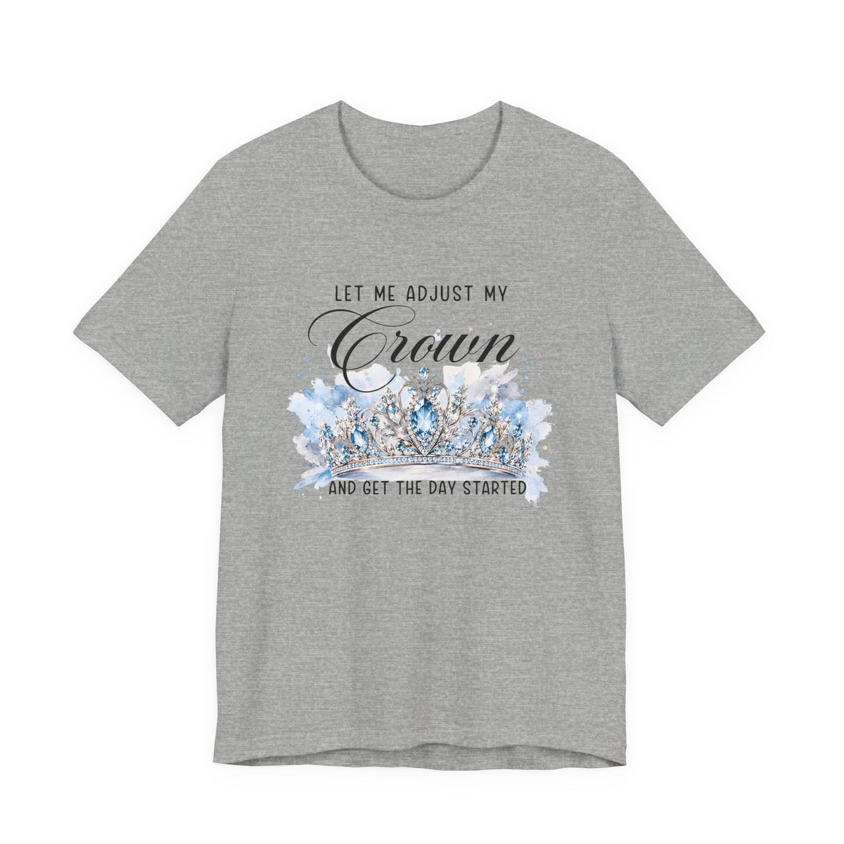 Let Me Adjust My Crown T‑Shirt