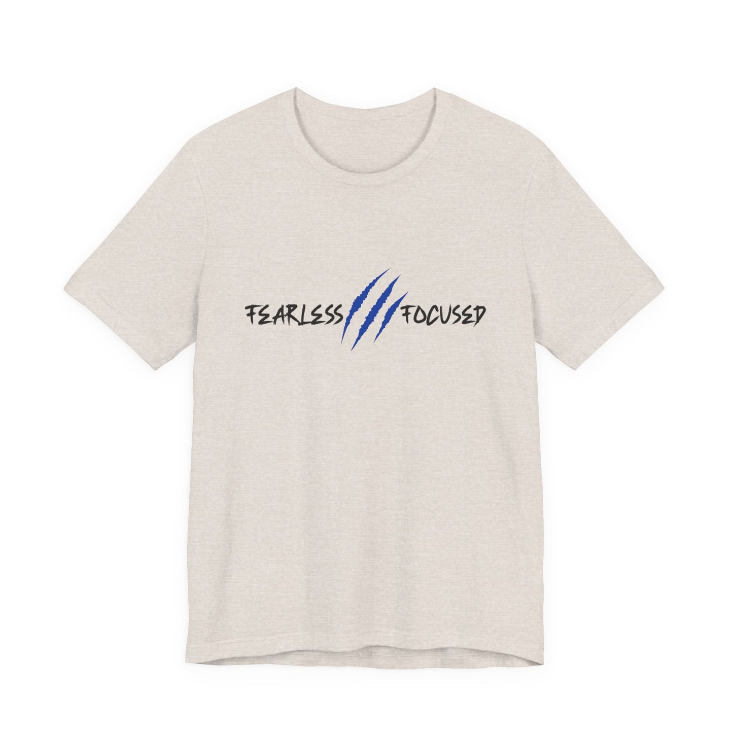 Fearless, Focused T‑Shirt