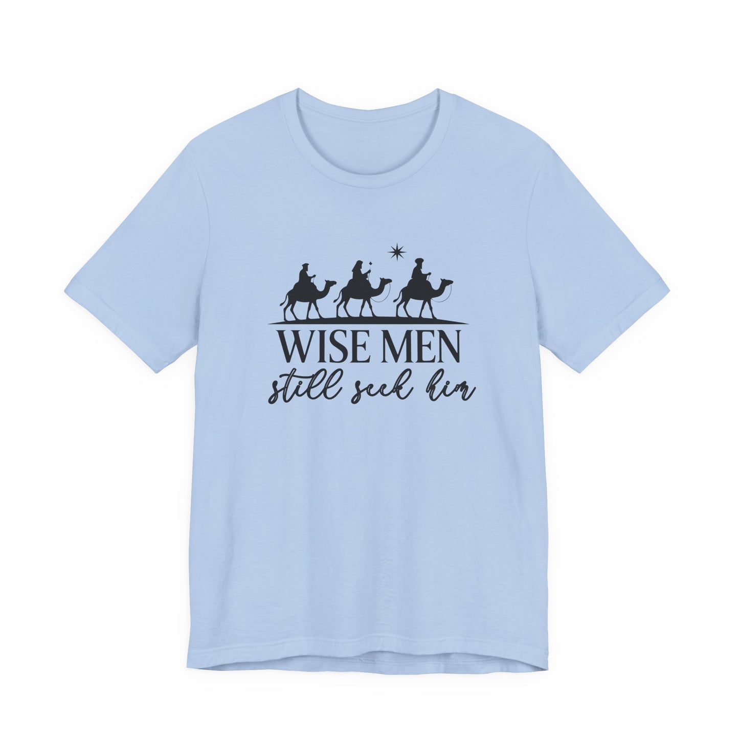 Wise Men Still Seek Him T-Shirt