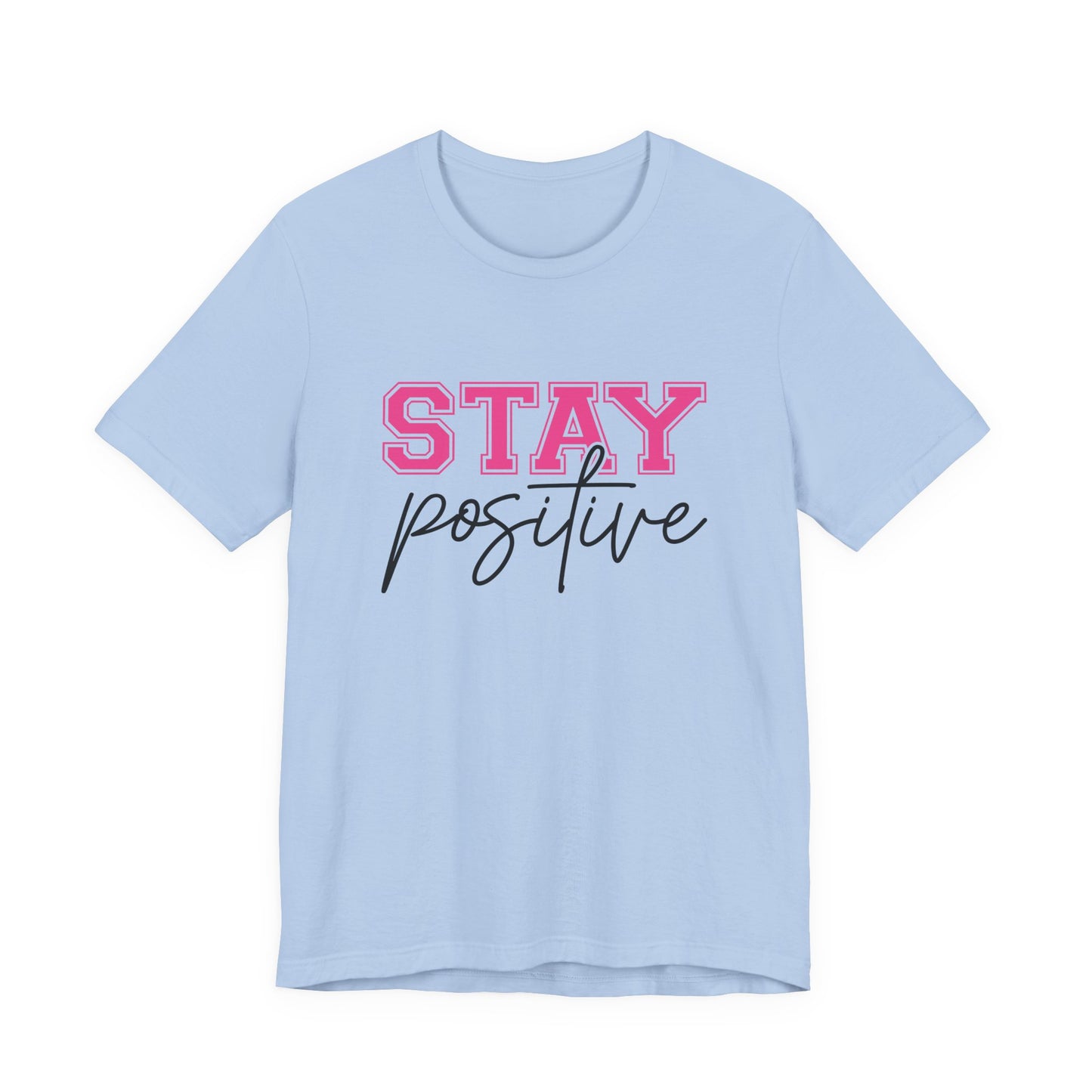 Stay Positive T-Shirt