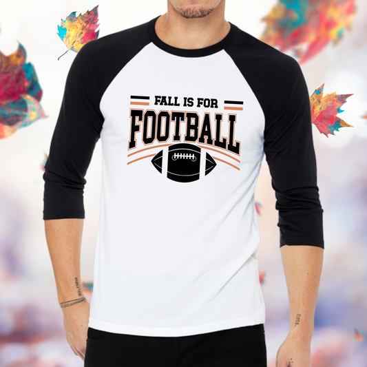 Fall Is For Football Baseball Tee