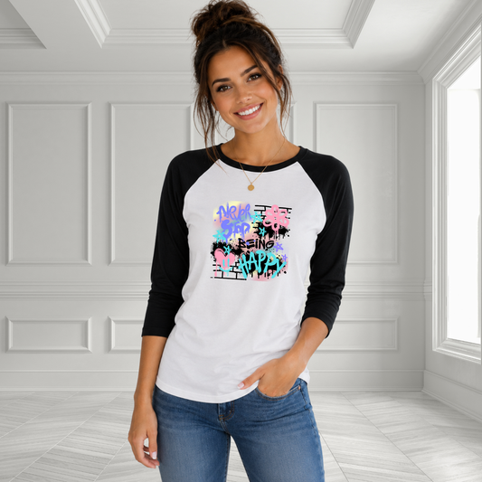 Never Stop Being Happy Baseball Tee