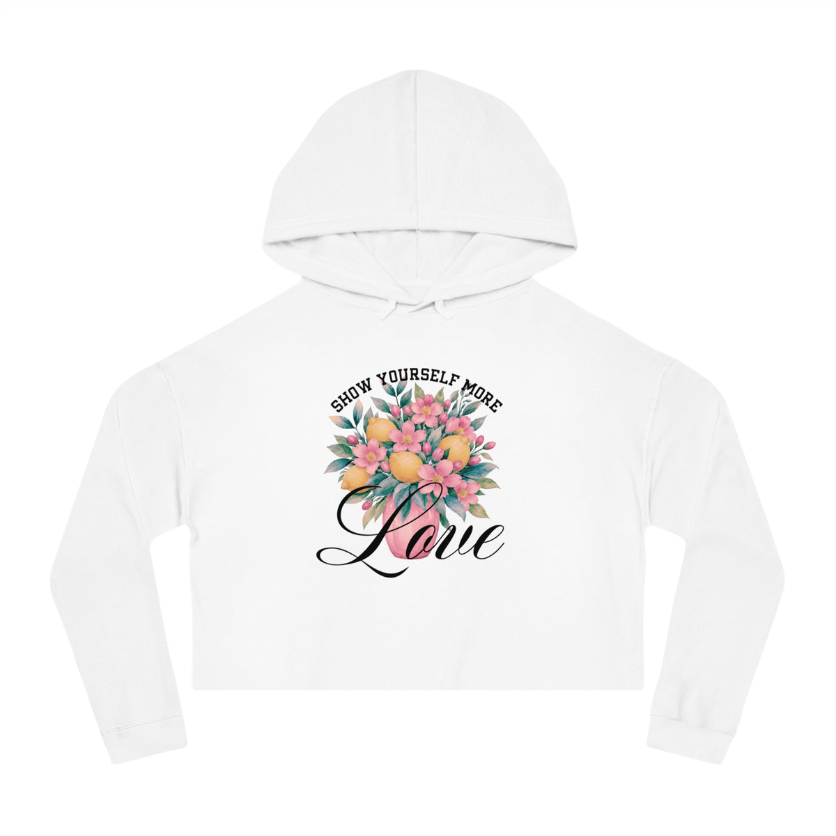 Show Yourself More Love Crop Hoodie