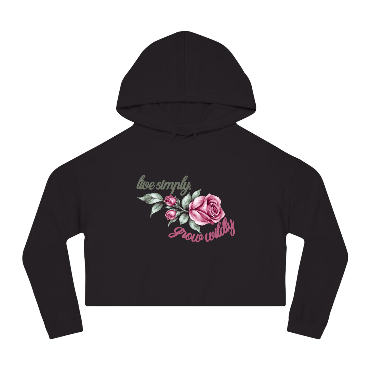 Live Simply, Grow Wildly Crop Hoodie