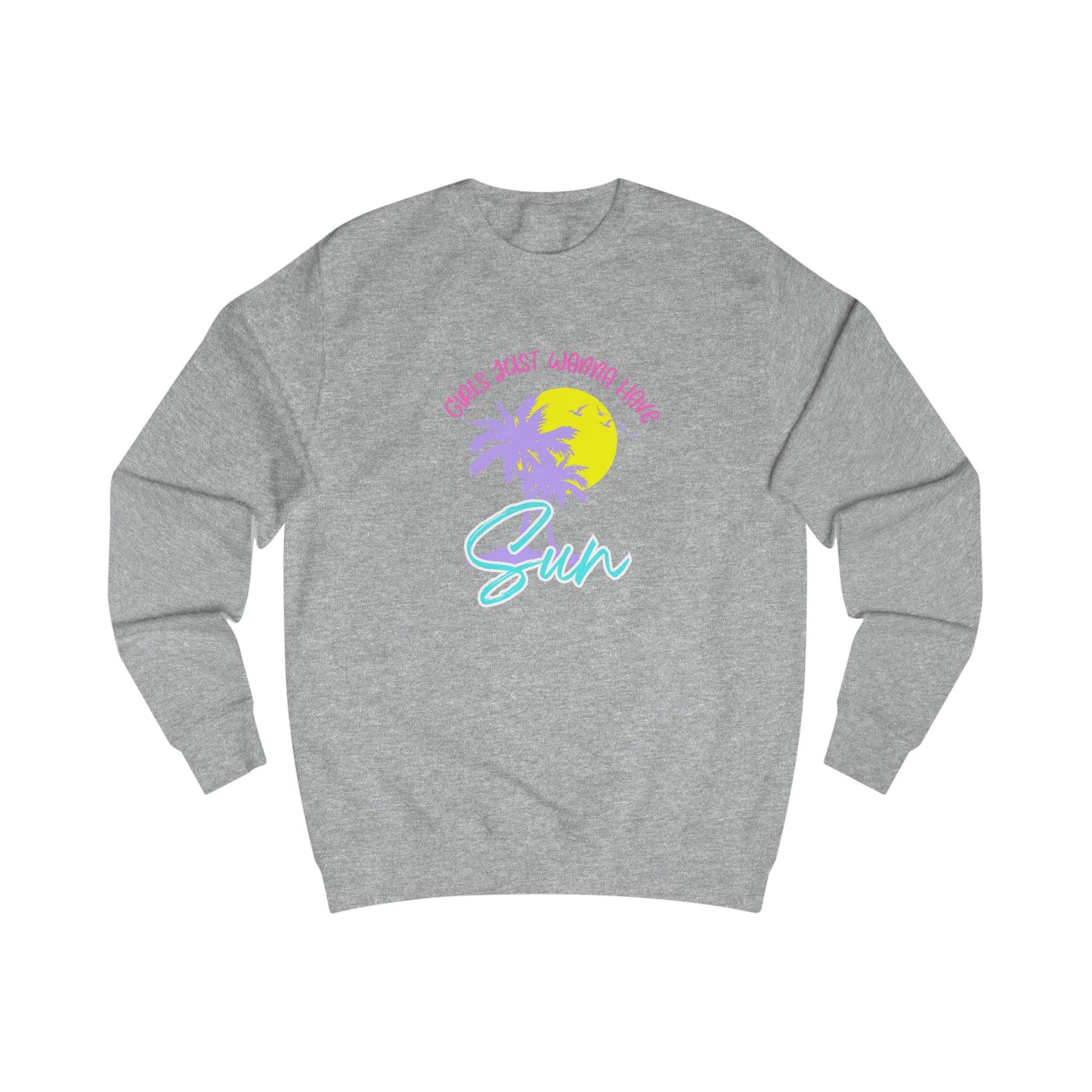 Girls Just Wanna Have Sun Crewneck Sweatshirt