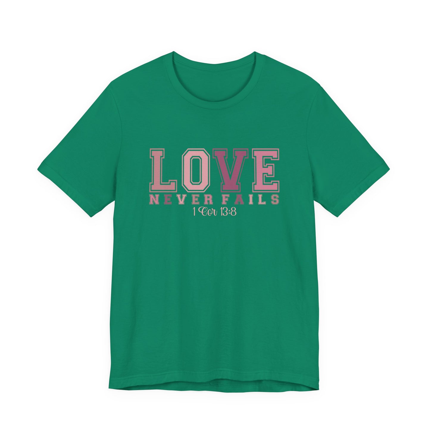 Love Never Fails T-Shirt