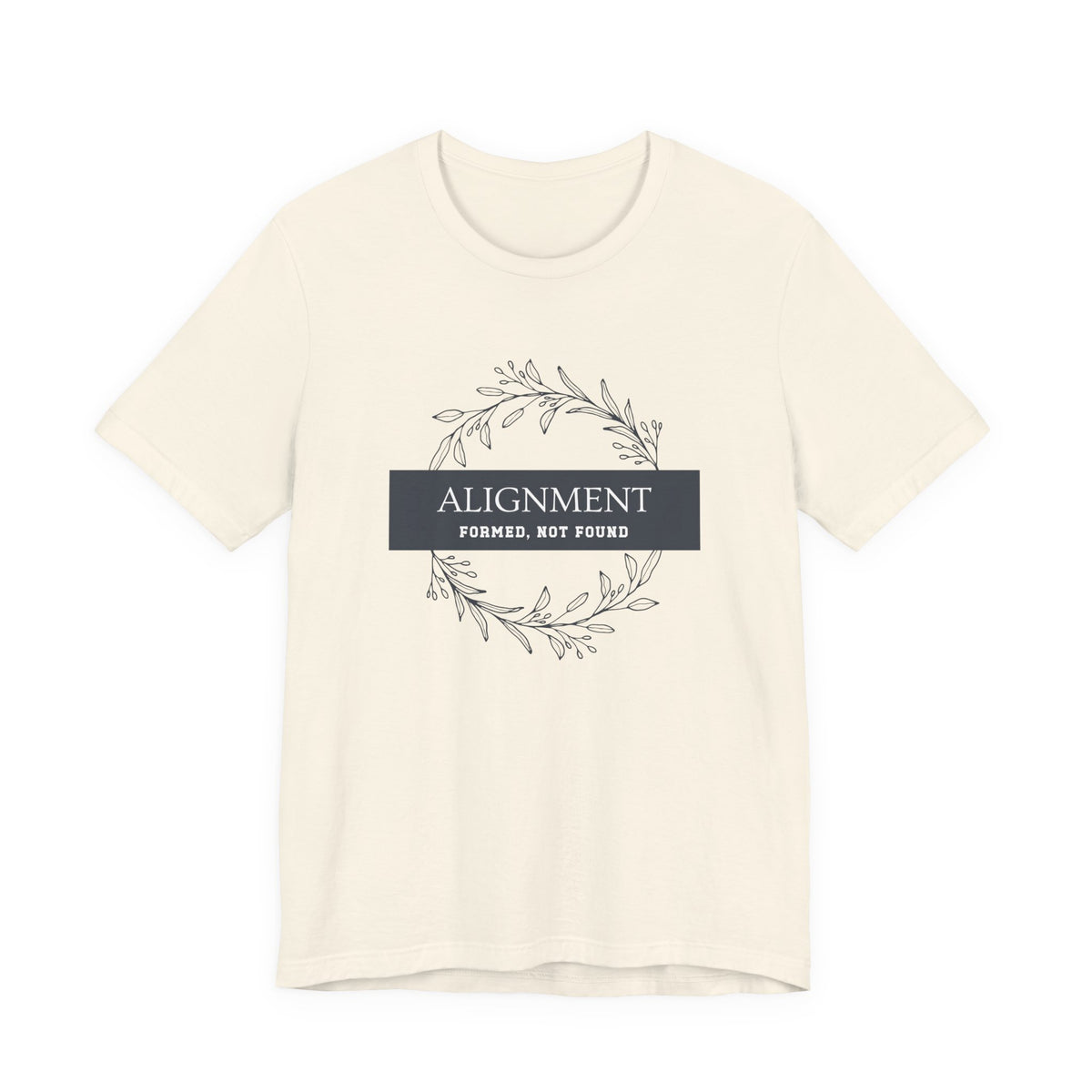 Alignment -Formed, Not Found T-Shirt