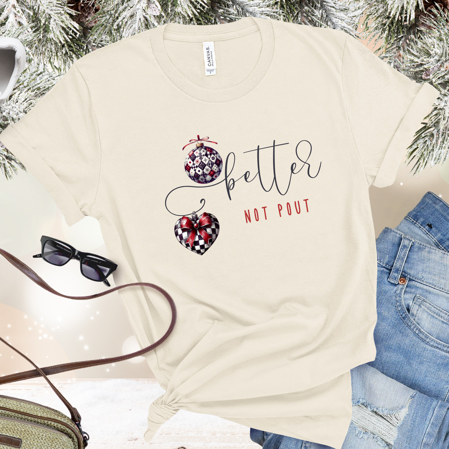Better Not Pout T‑Shirt