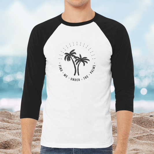 Find Me Under the Palms Baseball Tee