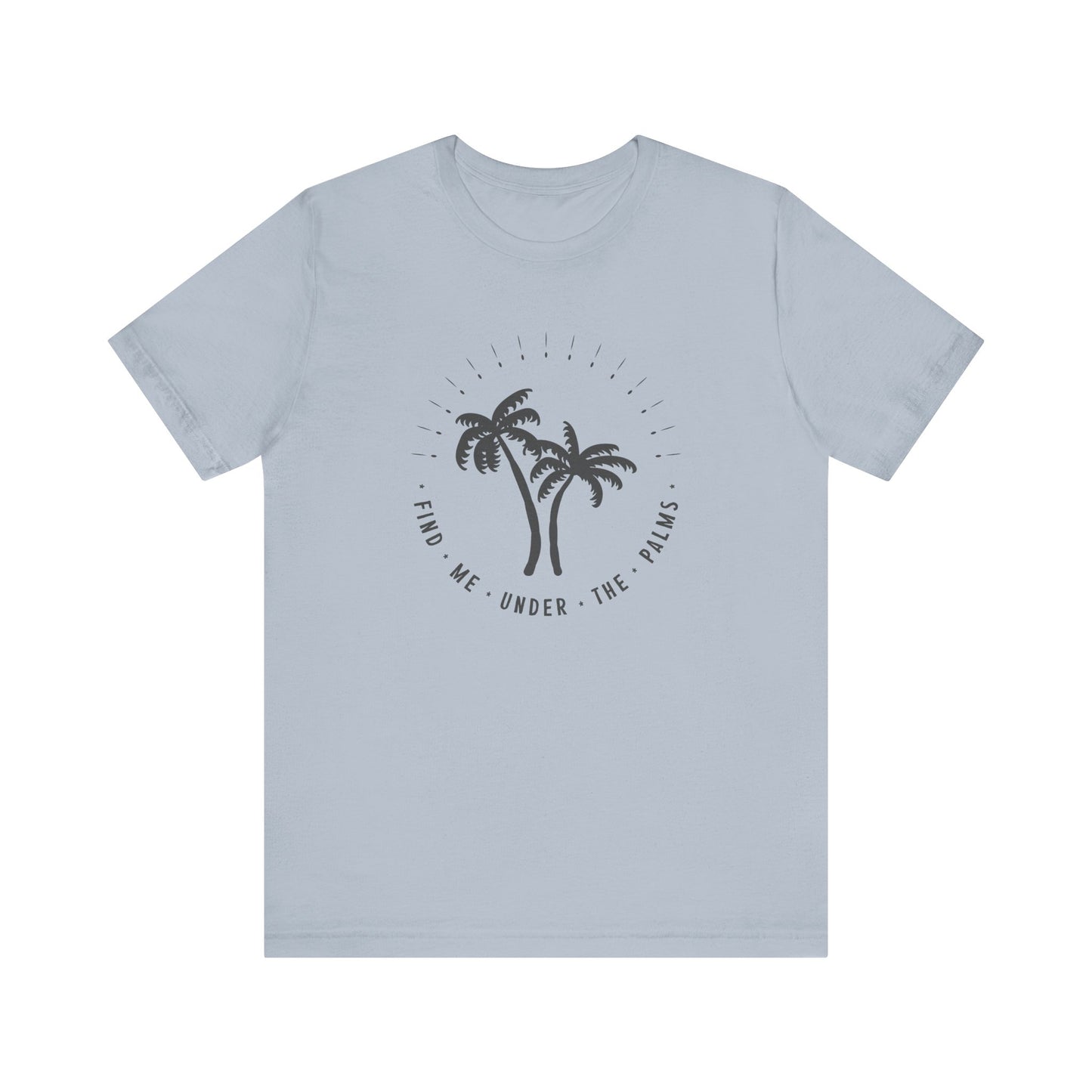 Find Me Under The Palms T-Shirt