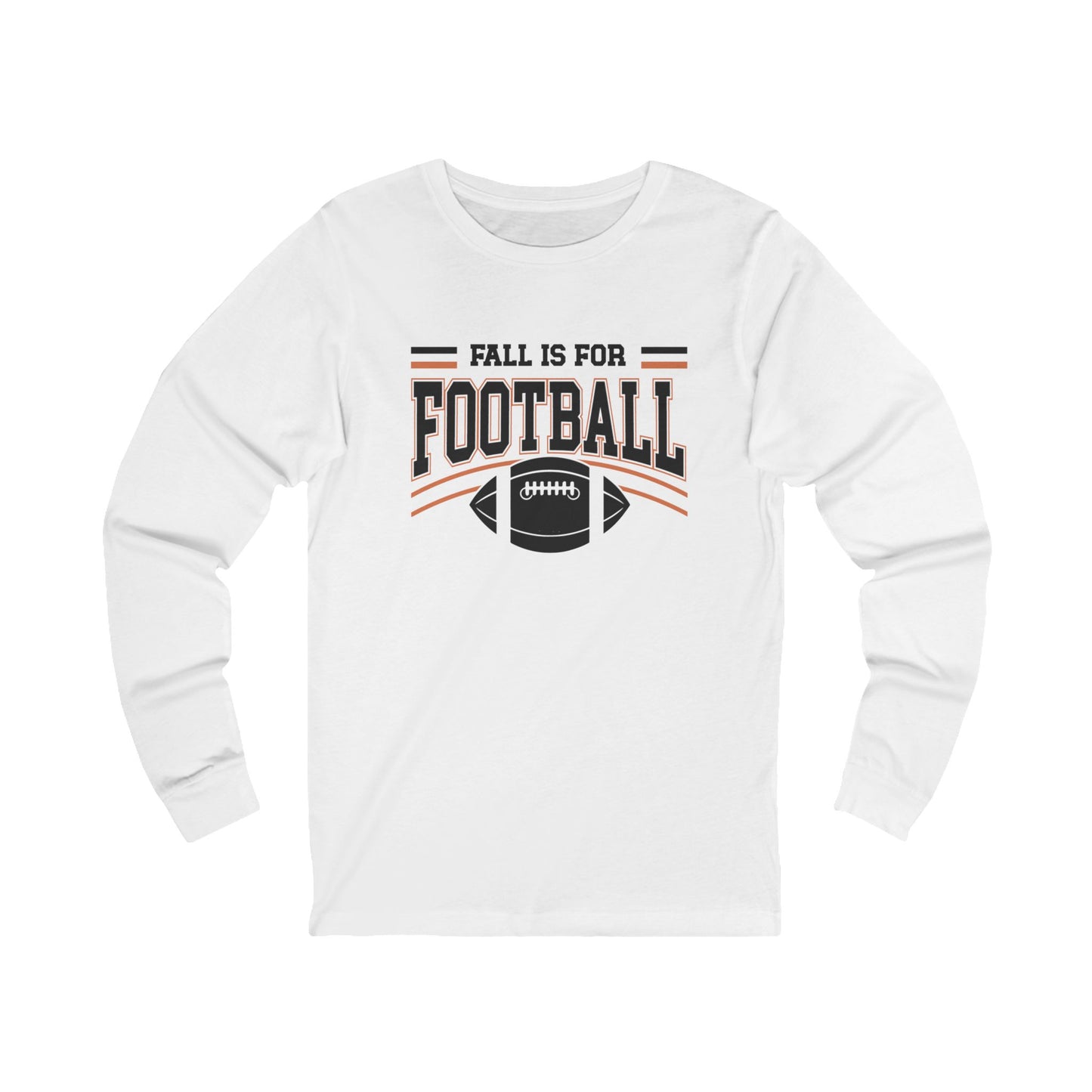 Fall Is For Football Long Sleeve Tee