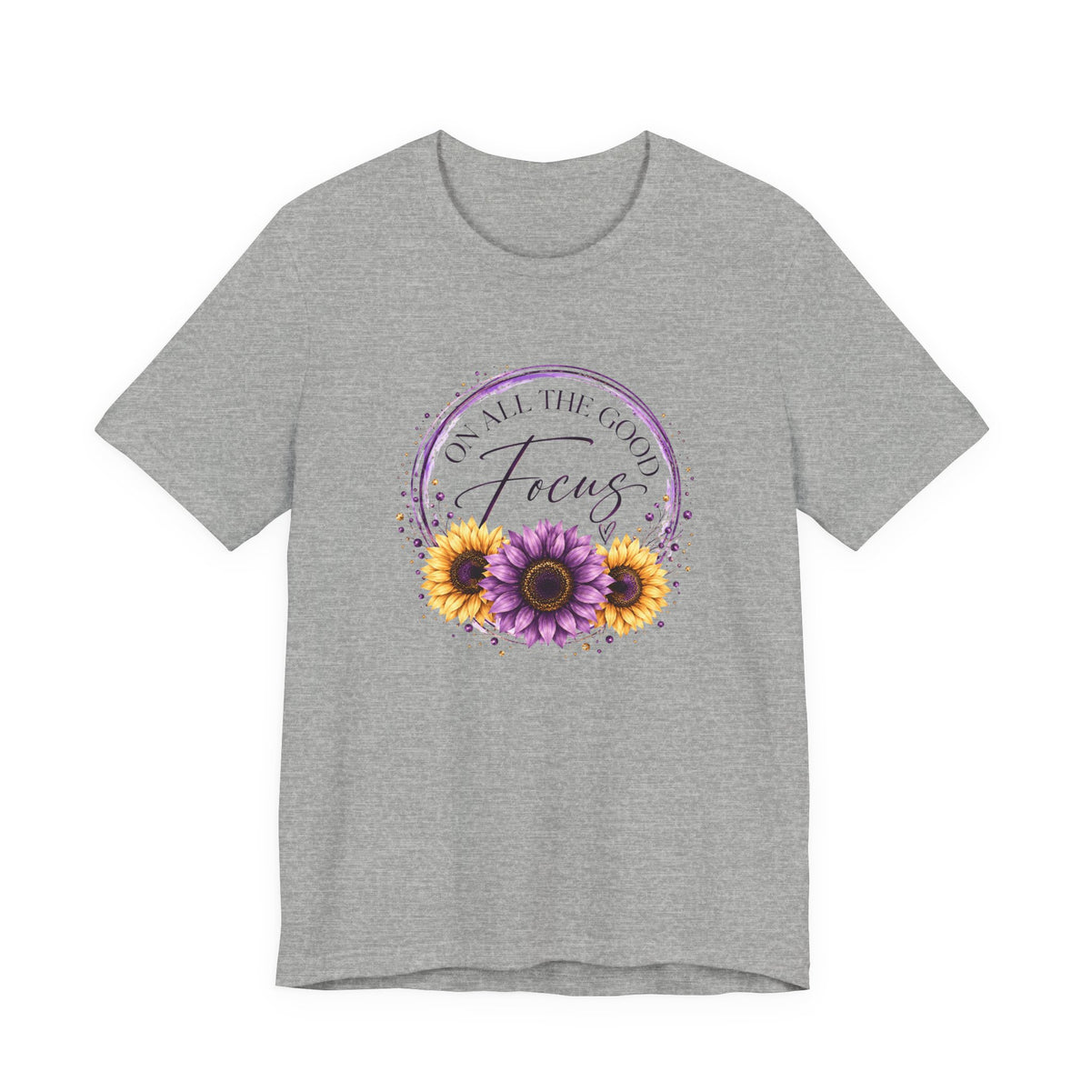 Focus On All The Good T-Shirt