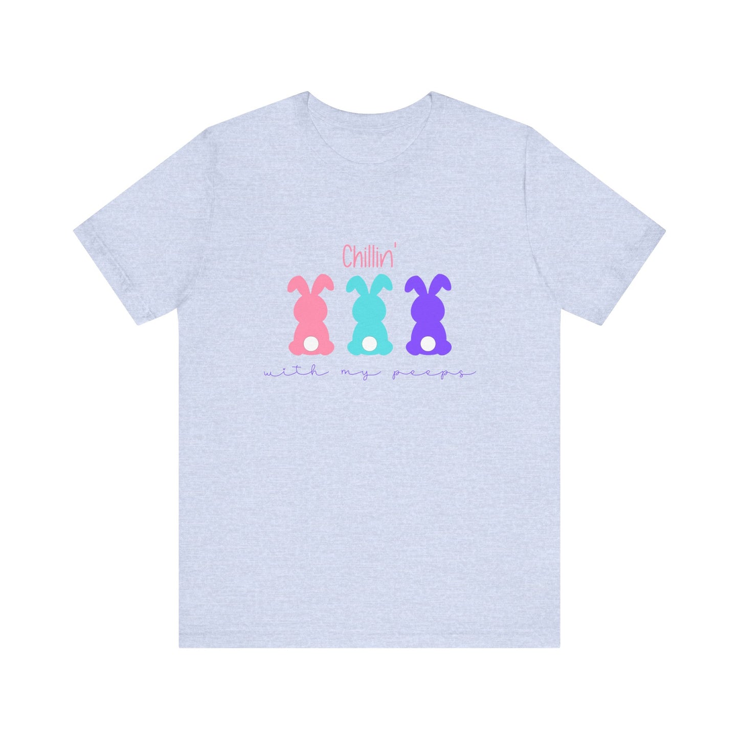 Chillin’ With My Peeps T-Shirt