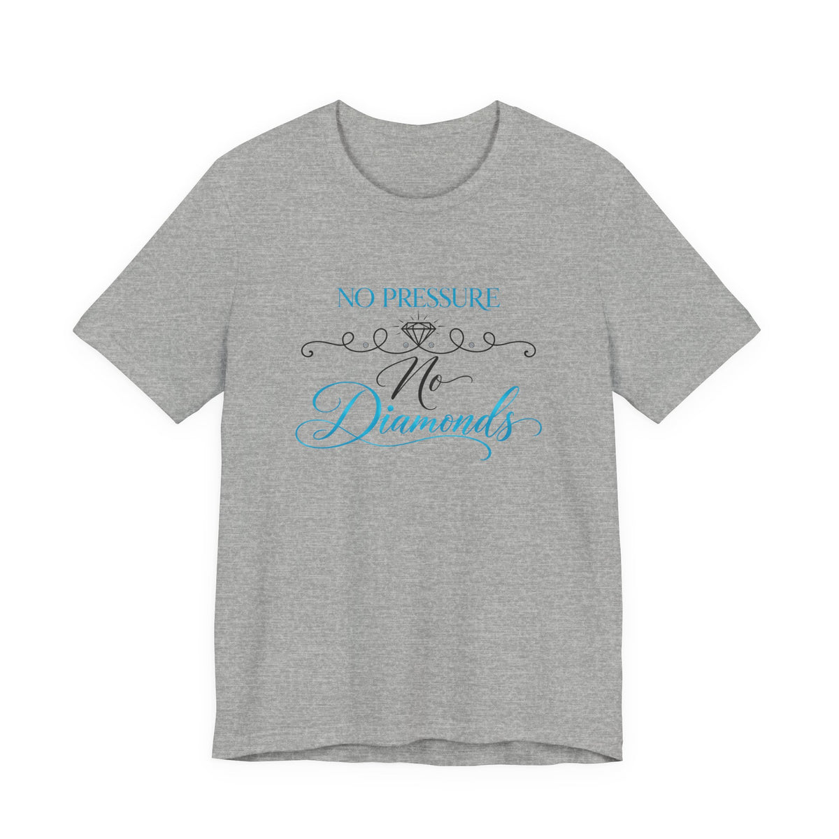 No Pressure No Diamonds T‑Shirt