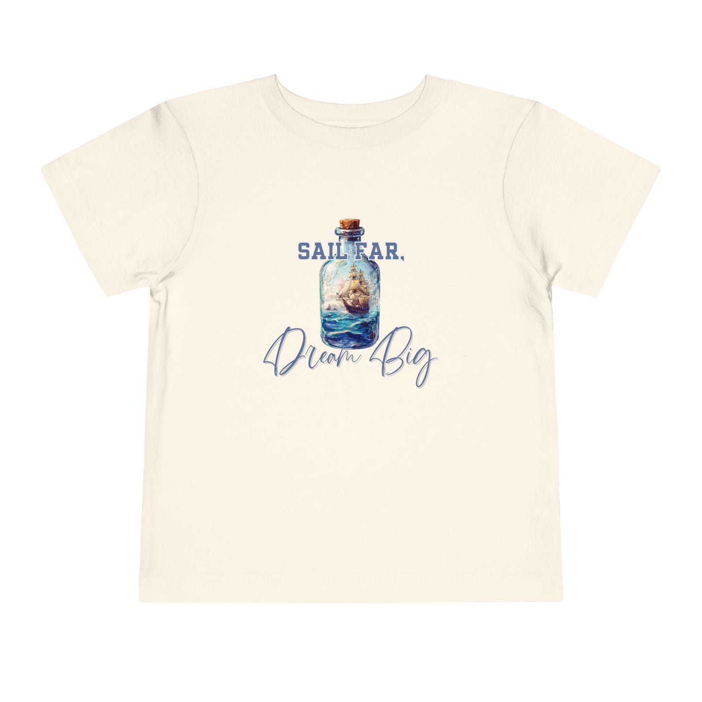 Sail Far, Dream Big Toddler T-Shirt