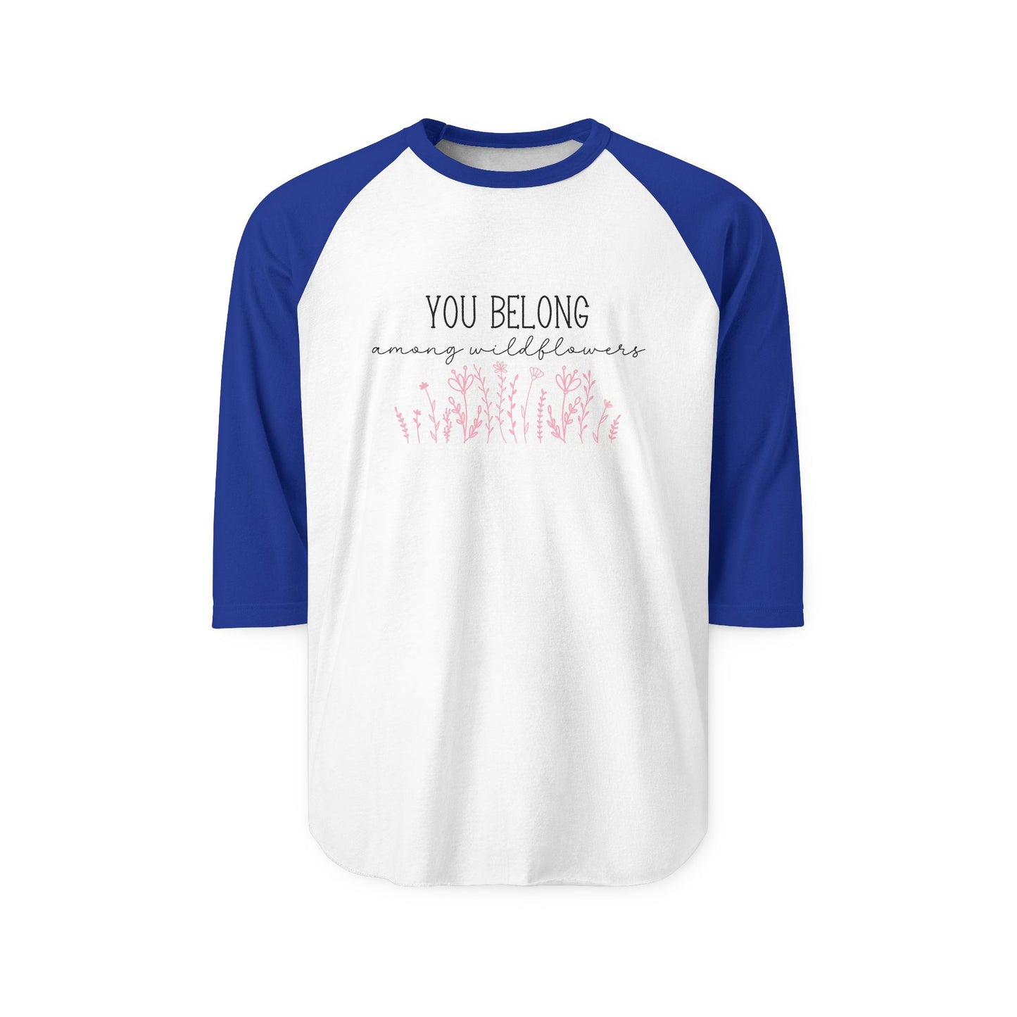 You Belong Among Wildflowers Baseball Tee