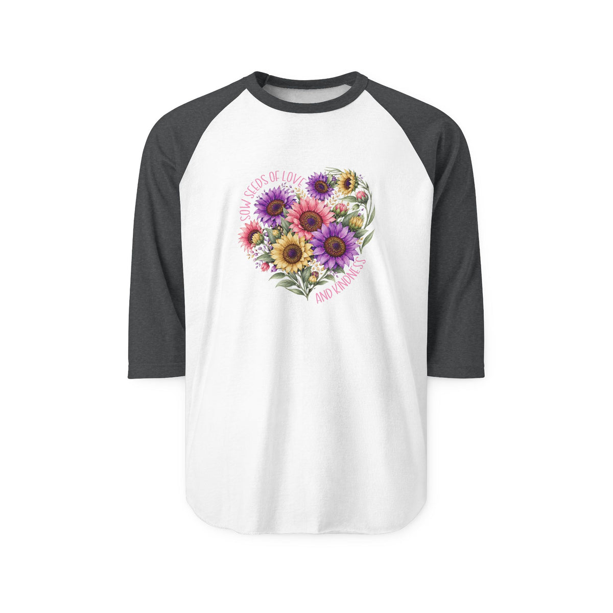 Sow Seeds Of Love And Kindness Baseball Tee
