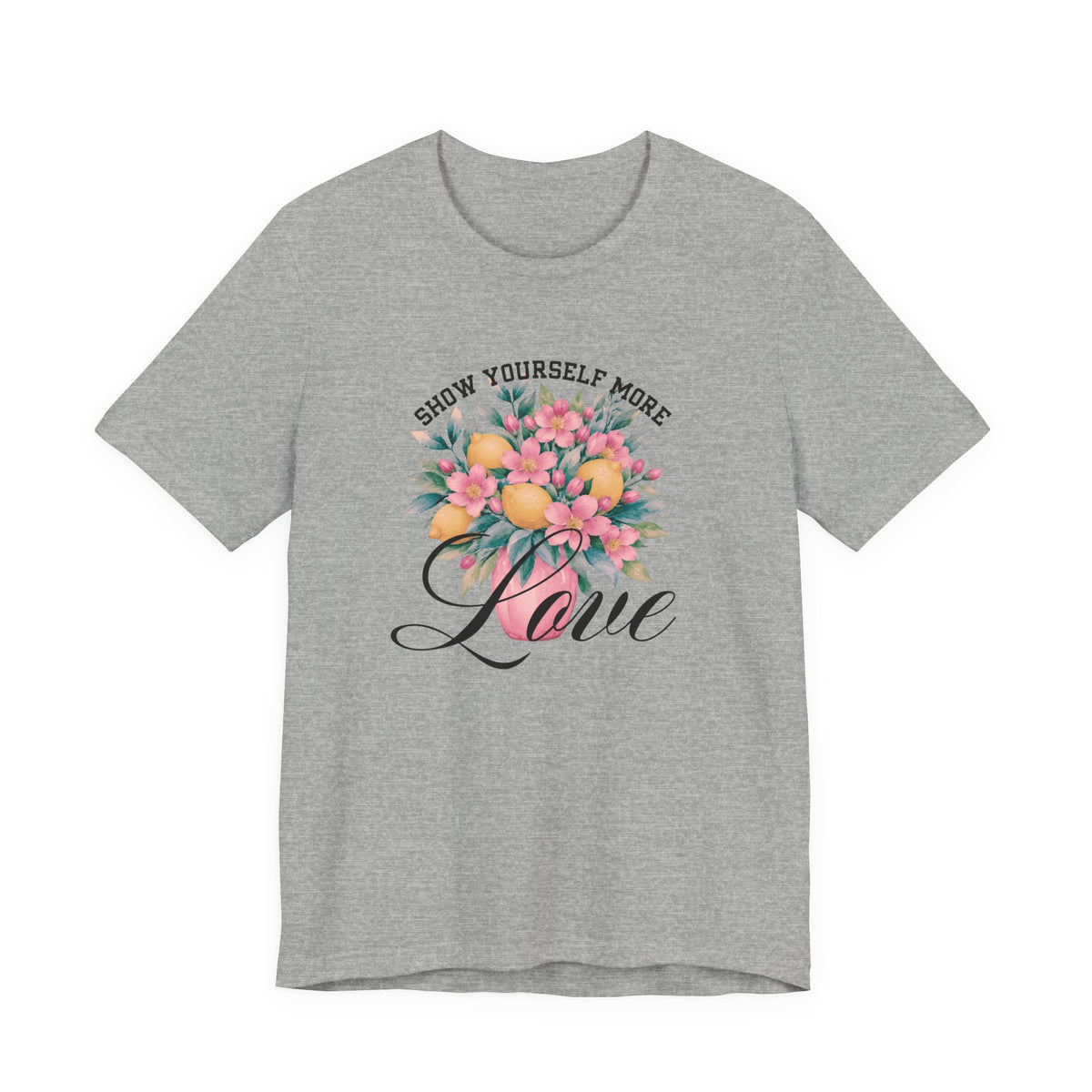 Show Yourself More Love T‑Shirt