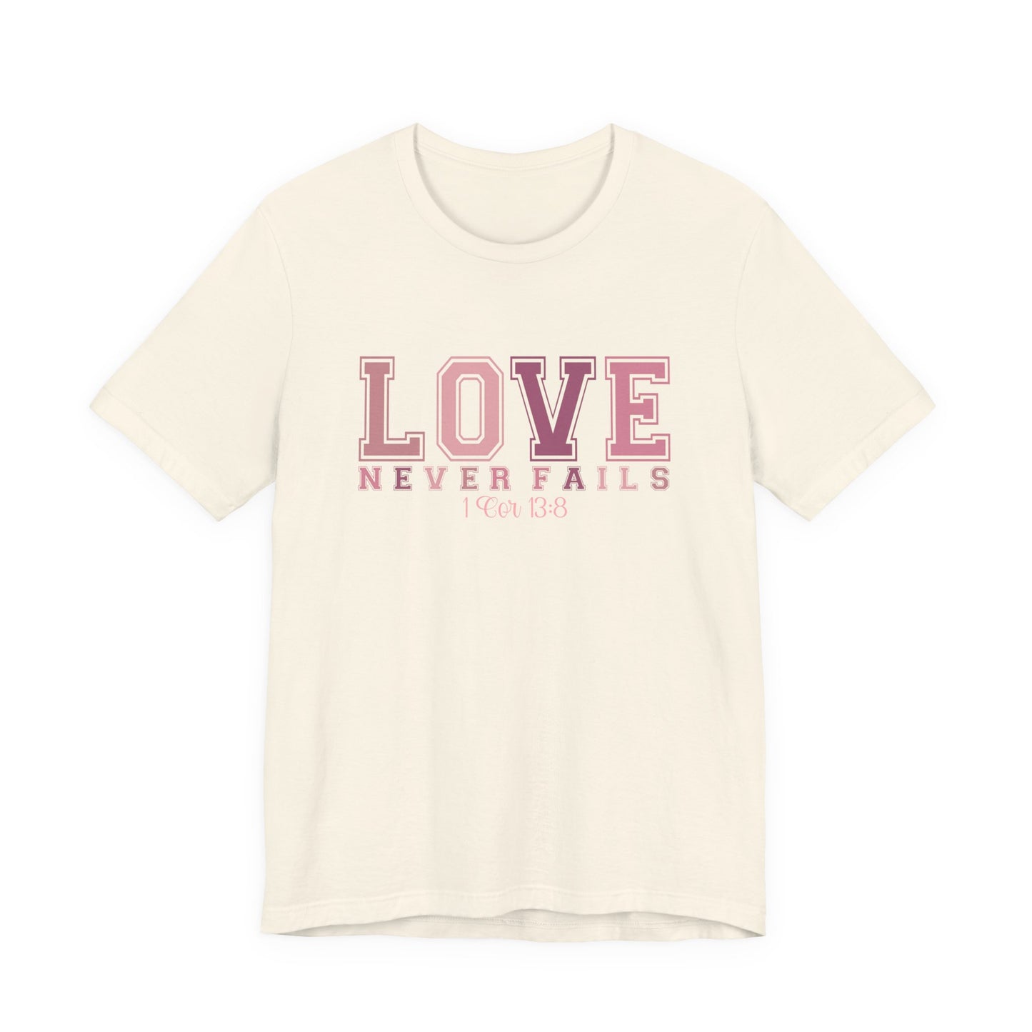 Love Never Fails T-Shirt