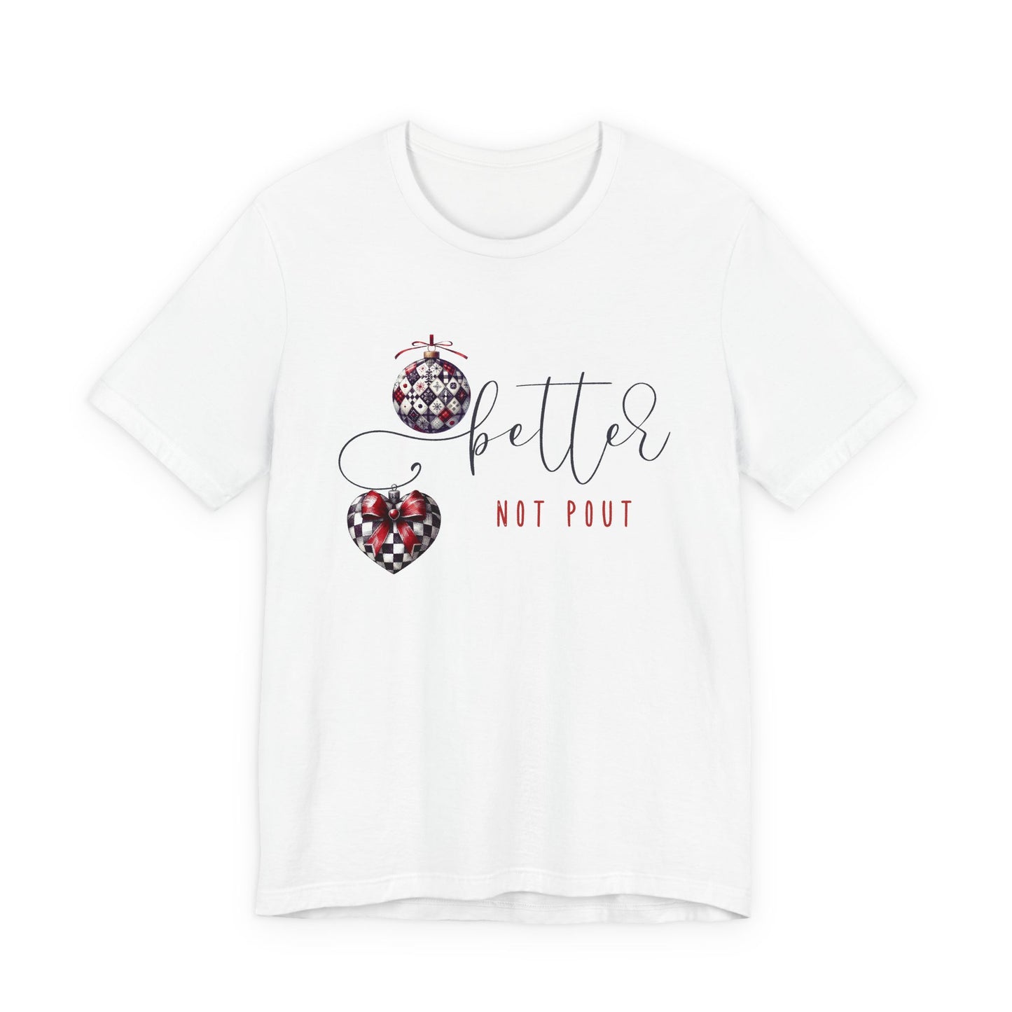 Better Not Pout T‑Shirt