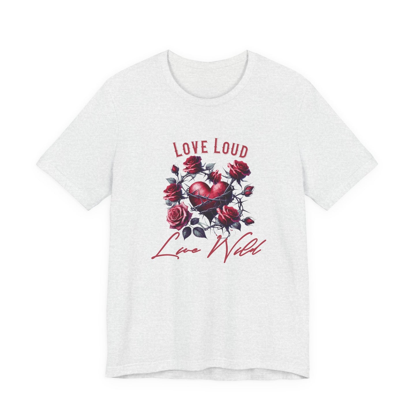 Love Loud Live Wild T-Shirt