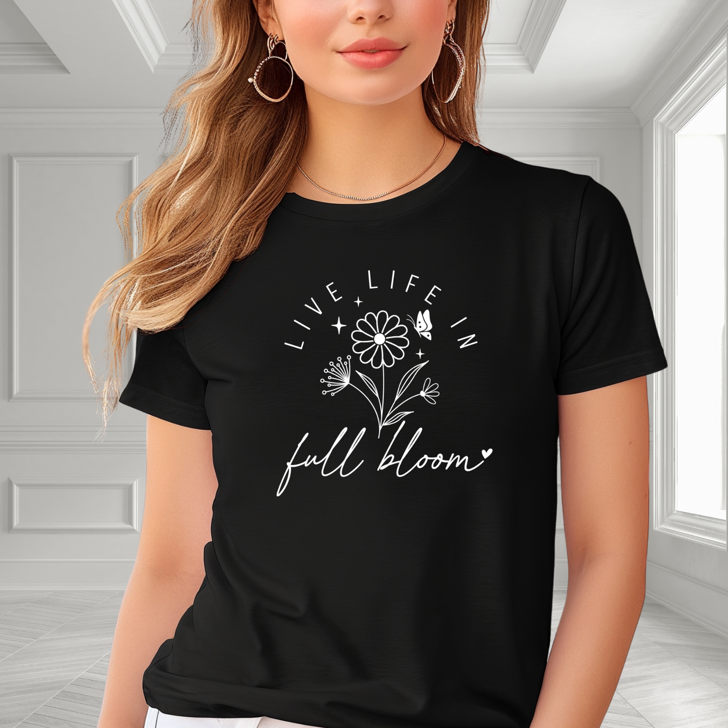 Live Life In Full Bloom T-Shirt