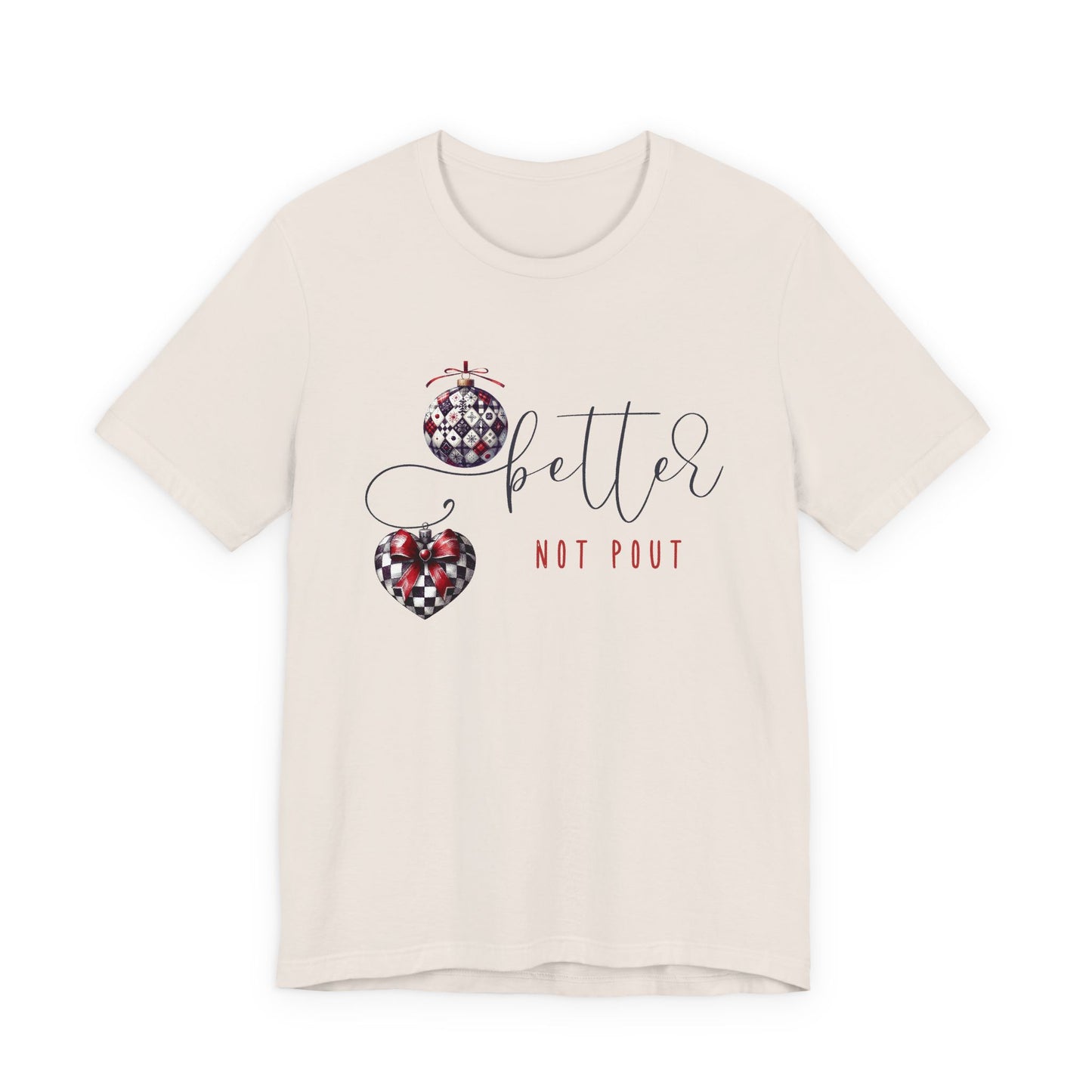 Better Not Pout T‑Shirt