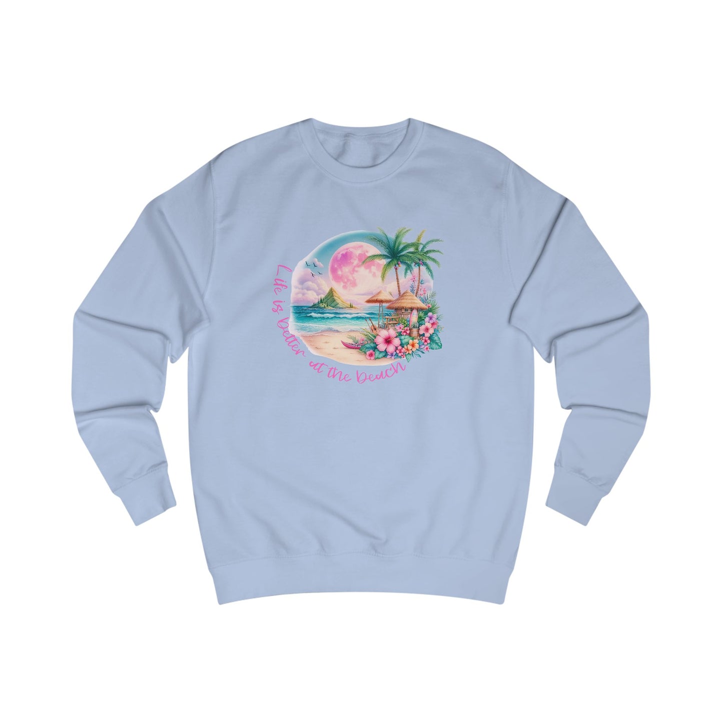 Life Is Better At The Beach Crewneck Sweatshirt