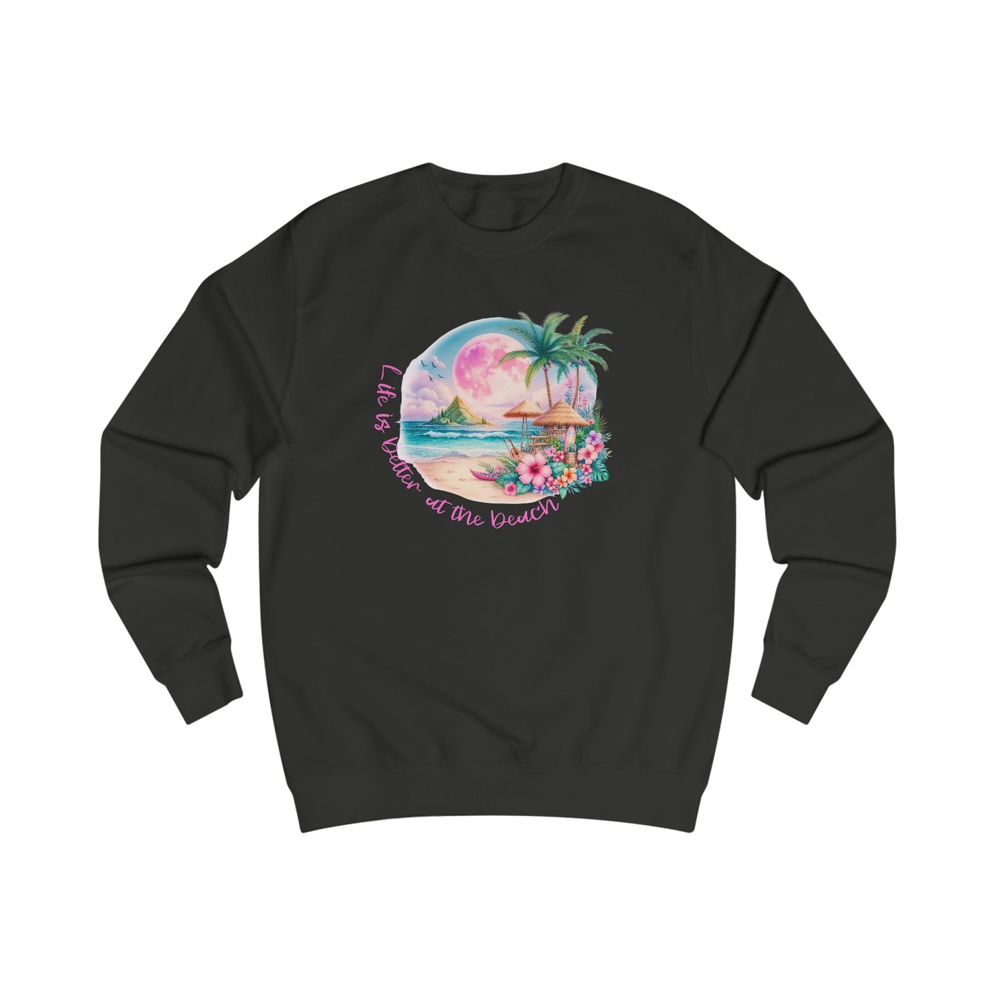 Life Is Better At The Beach Crewneck Sweatshirt