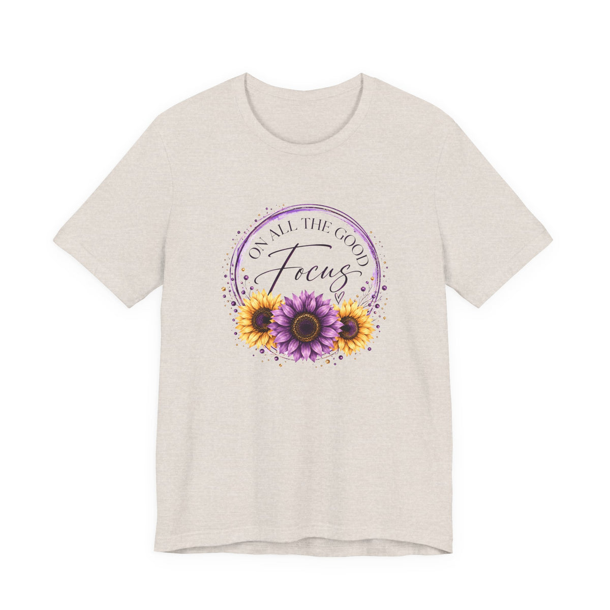 Focus On All The Good T-Shirt