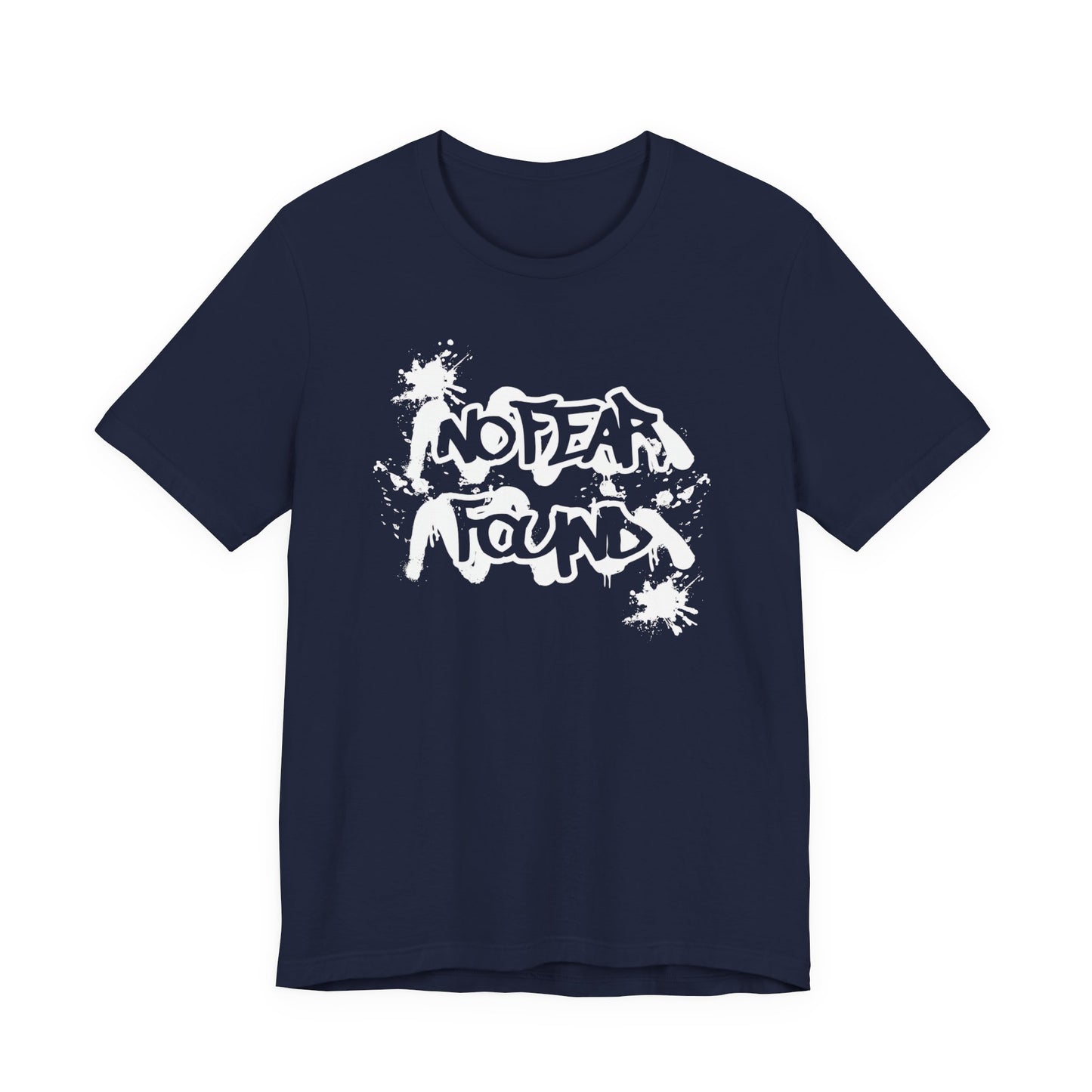 No Fear Found T-Shirt