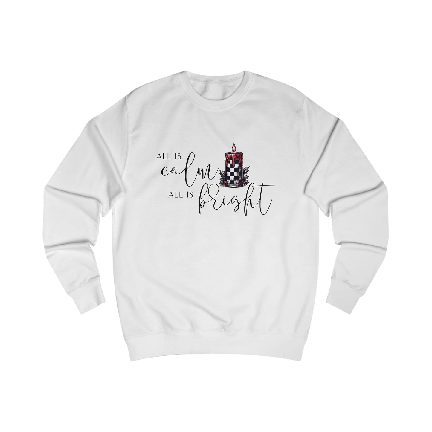All Is Calm, All Is Bright Crewneck Sweatshirt