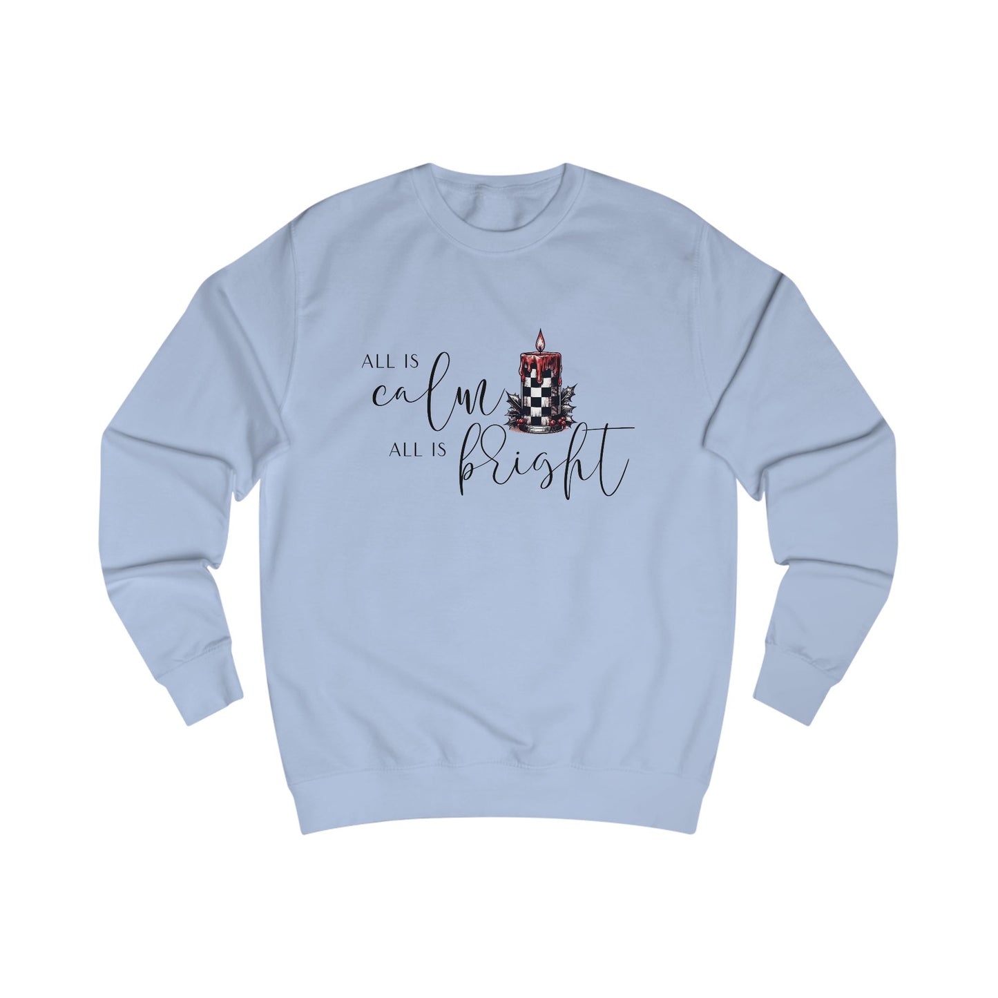 All Is Calm, All Is Bright Crewneck Sweatshirt