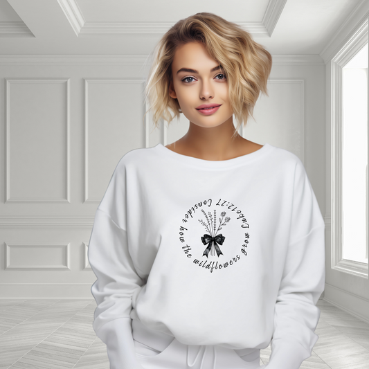 Consider How The Wildflowers Grow Crewneck Sweatshirt