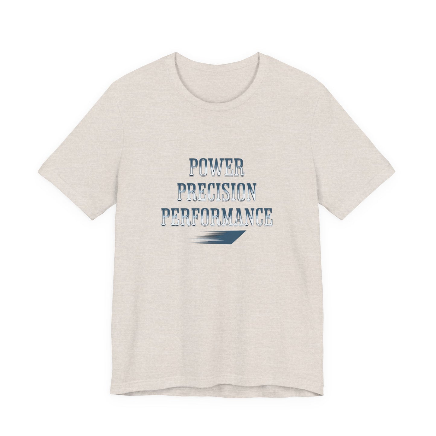 Power, Precision, Performance T‑Shirt