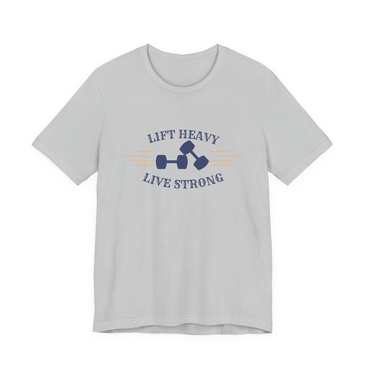 Lift Heavy Live Strong T-Shirt