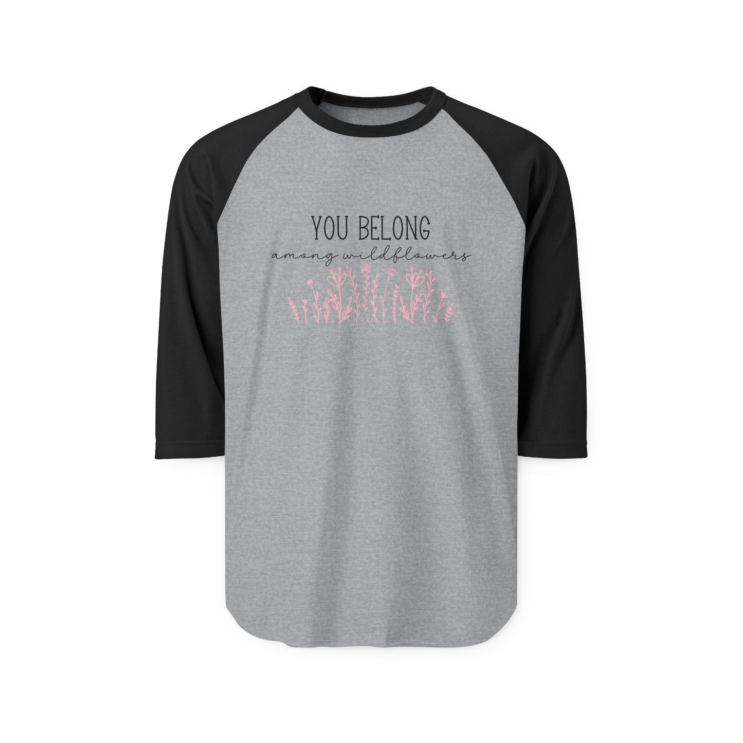 You Belong Among Wildflowers Baseball Tee