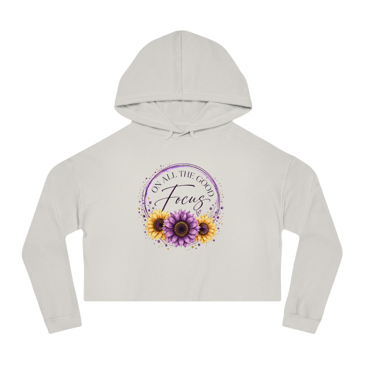 Focus On All The Good Crop Hoodie