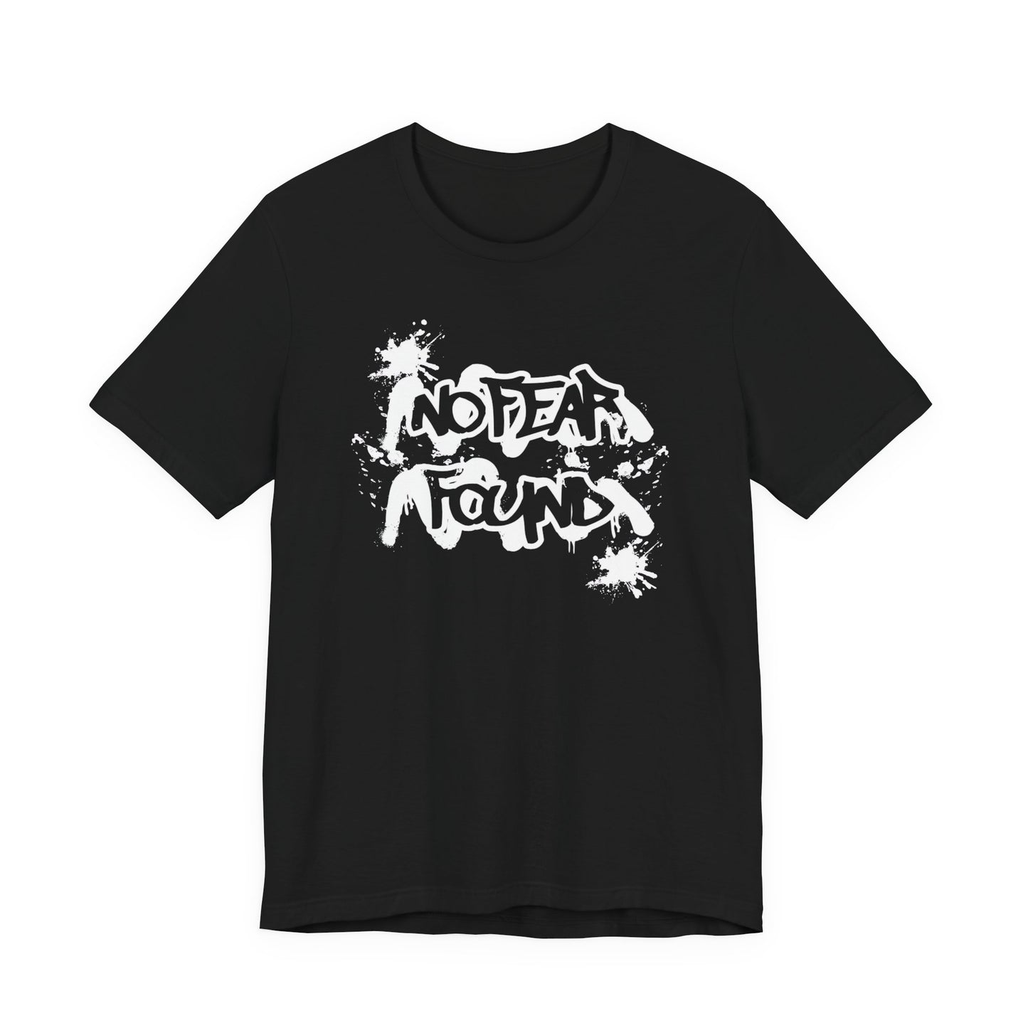 No Fear Found T-Shirt