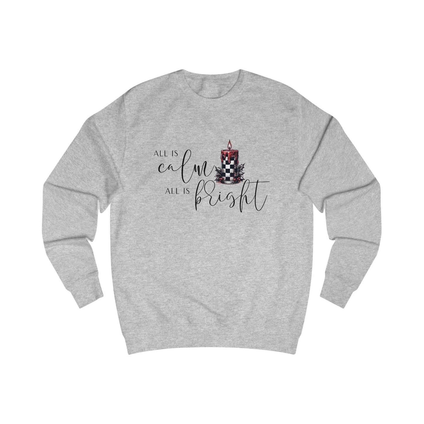 All Is Calm, All Is Bright Crewneck Sweatshirt