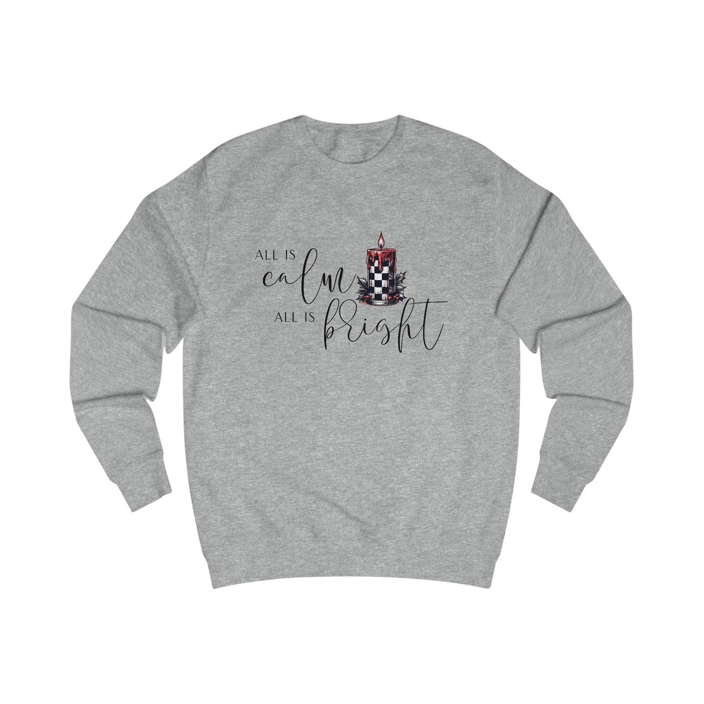All Is Calm, All Is Bright Crewneck Sweatshirt